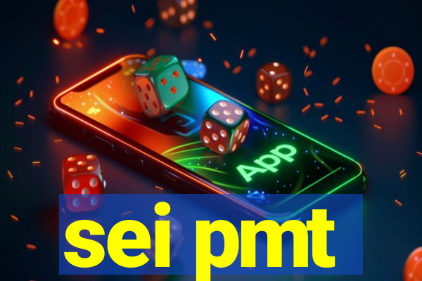sei pmt